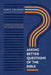 Asking Better Questions of the Bible: A Guide for the Wounded, Wary, and Longing for More - Paperback | Diverse Reads