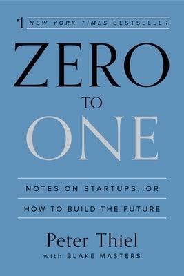Zero to One: Notes on Startups, or How to Build the Future - Hardcover | Diverse Reads