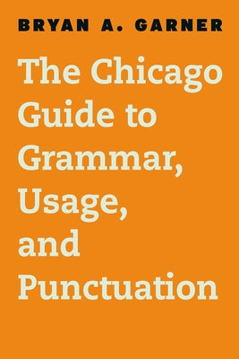 The Chicago Guide to Grammar, Usage, and Punctuation - Hardcover | Diverse Reads
