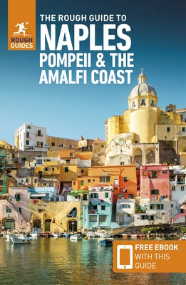 The Rough Guide to Naples, Pompeii & the Amalfi Coast (Travel Guide with Free eBook) - Paperback | Diverse Reads