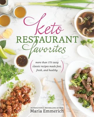 Keto Restaurant Favorites: More than 175 Tasty Classic Recipes Made Fast, Fresh, and Healthy - Paperback | Diverse Reads