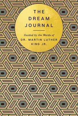 The Dream Journal: Guided by the Words of Dr. Martin Luther King Jr. - Hardcover |  Diverse Reads