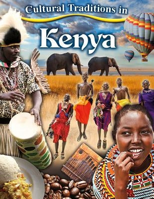 Cultural Traditions in Kenya - Paperback | Diverse Reads