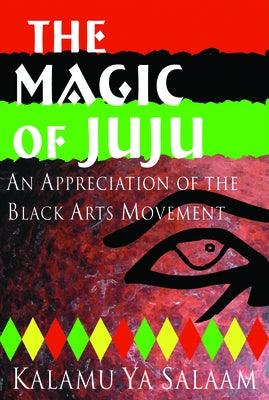 The Magic of Juju: An Appreciation of the Black Arts Movement - Paperback |  Diverse Reads