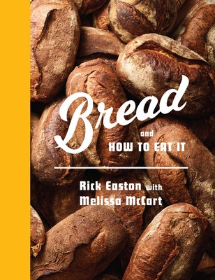 Bread and How to Eat It: A Cookbook - Hardcover | Diverse Reads
