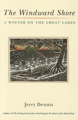 The Windward Shore: A Winter on the Great Lakes - Paperback | Diverse Reads