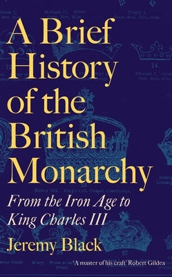 A Brief History of the British Monarchy - Hardcover | Diverse Reads