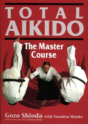 Total Aikido: The Master Course - Hardcover | Diverse Reads