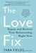 The Love Fix: Repair and Restore Your Relationship Right Now - Paperback | Diverse Reads
