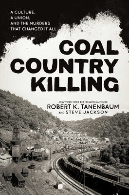 Coal Country Killing: A Culture, a Union, and the Murders That Changed It All - Hardcover | Diverse Reads