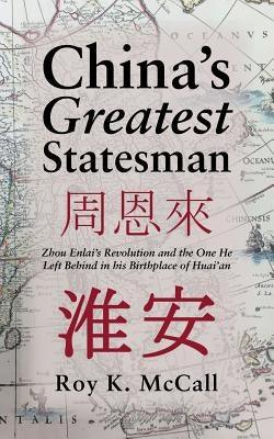 China's Greatest Statesman: Zhou Enlai's Revolution and the One He Left Behind in his Birthplace of Huai'an - Paperback | Diverse Reads