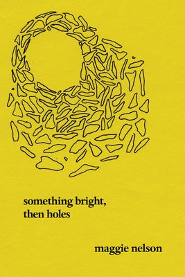 Something Bright, Then Holes: Poems - Paperback | Diverse Reads