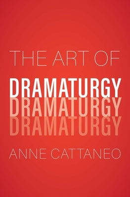 The Art of Dramaturgy - Hardcover | Diverse Reads