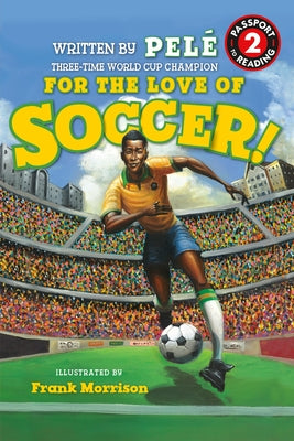 For the Love of Soccer! The Story of Pelé: Level 2 - Paperback | Diverse Reads