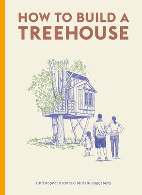 How to Build a Treehouse - Hardcover | Diverse Reads