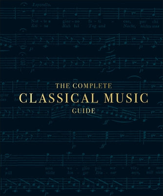 The Complete Classical Music Guide - Hardcover | Diverse Reads