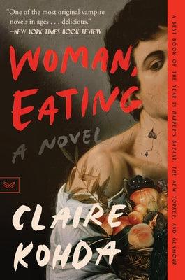 Woman, Eating: A Literary Vampire Novel - Paperback | Diverse Reads
