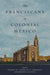 The Franciscans in Colonial Mexico - Hardcover