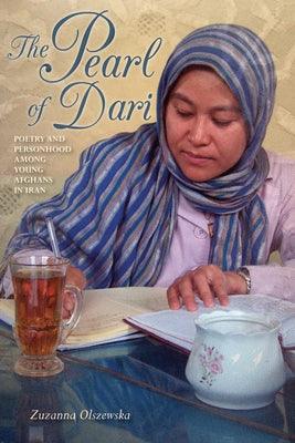 The Pearl of Dari: Poetry and Personhood Among Young Afghans in Iran - Paperback