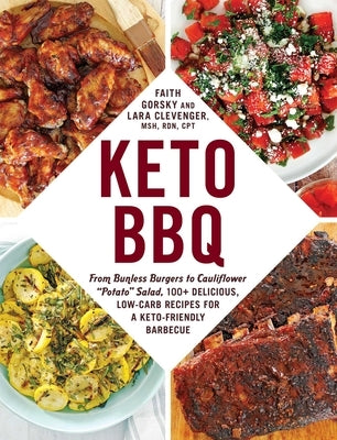 Keto BBQ: From Bunless Burgers to Cauliflower "Potato" Salad, 100+ Delicious, Low-Carb Recipes for a Keto-Friendly Barbecue - Paperback | Diverse Reads