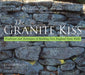 The Granite Kiss: Traditions and Techniques of Building New England Stone Walls - Paperback | Diverse Reads