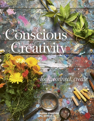 Conscious Creativity: Look, Connect, Create - Paperback | Diverse Reads