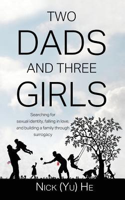 Two Dads and Three Girls: Searching for sexual identity, falling in love, and building a family through surrogacy - Hardcover | Diverse Reads
