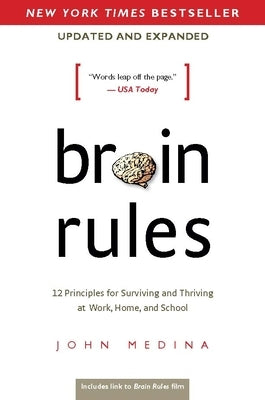 Brain Rules (Updated and Expanded): 12 Principles for Surviving and Thriving at Work, Home, and School - Paperback | Diverse Reads