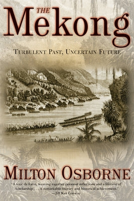 The Mekong: Turbulent Past, Uncertain Future - Paperback | Diverse Reads