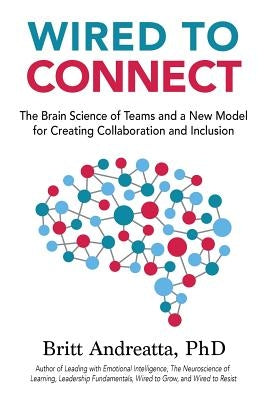 Wired to Connect: The Brain Science of Teams and a New Model for Creating Collaboration and Inclusion - Paperback | Diverse Reads