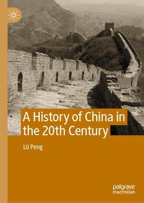 A History of China in the 20th Century - Hardcover | Diverse Reads