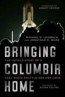 Bringing Columbia Home: The Untold Story of a Lost Space Shuttle and Her Crew - Hardcover | Diverse Reads