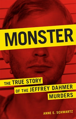 Monster: The True Story of the Jeffrey Dahmer Murders - Paperback | Diverse Reads