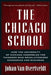 The Chicago School: How the University of Chicago Assembled the Thinkers Who Revolutionized Economics and Business - Paperback | Diverse Reads
