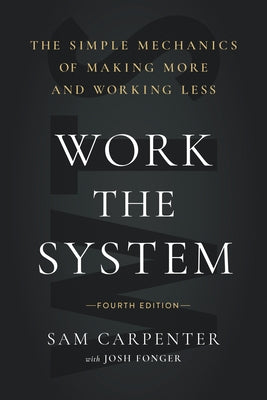 Work the System: The Simple Mechanics of Making More and Working Less (4th Edition) - Hardcover | Diverse Reads