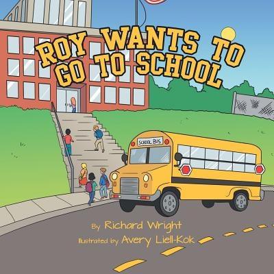 Roy Wants to Go to School - Paperback | Diverse Reads