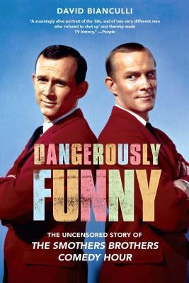Dangerously Funny: The Uncensored Story of the Smothers Brothers Comedy Hour - Paperback | Diverse Reads