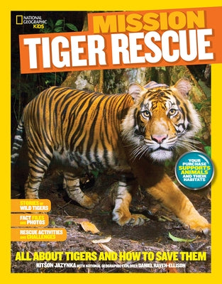 National Geographic Kids Mission: Tiger Rescue: All About Tigers and How to Save Them - Paperback | Diverse Reads