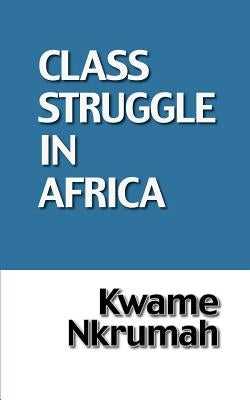 The Class Struggle in Africa - Paperback | Diverse Reads