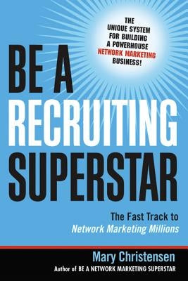 Be a Recruiting Superstar: The Fast Track to Network Marketing Millions - Paperback | Diverse Reads