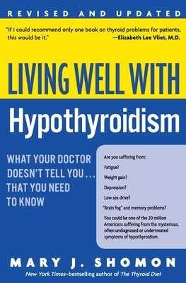 Living Well with Hypothyroidism: What Your Doctor Doesn't Tell You...that You Need to Know (Revised Edition) - Paperback | Diverse Reads