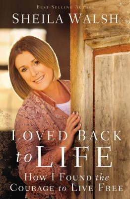 Loved Back to Life: How I Found the Courage to Live Free - Paperback | Diverse Reads