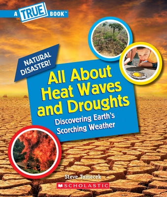 All About Heat Waves and Droughts (A True Book: Natural Disasters) - Paperback | Diverse Reads