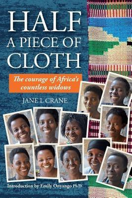 Half a Piece of Cloth: The Courage of Africa's Countless Widows - Paperback | Diverse Reads