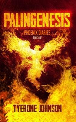 Palingenesis: Book One of The Phoenix Diaries - Hardcover | Diverse Reads