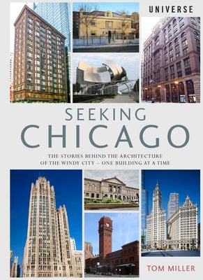 Seeking Chicago: The Stories Behind the Architecture of the Windy City-One Building at a Time - Paperback | Diverse Reads