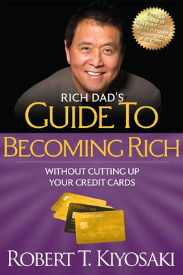 Rich Dad's Guide to Becoming Rich without Cutting up Your Credit Cards: Turn Bad Debt into Good Debt - Paperback | Diverse Reads