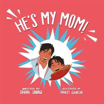 He's My Mom!: A Story for Children Who Have a Transgender Parent or Relative - Hardcover | Diverse Reads