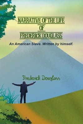 Narrative of the Life of Frederick Douglass: An American Slave. Written by himself. - Paperback | Diverse Reads