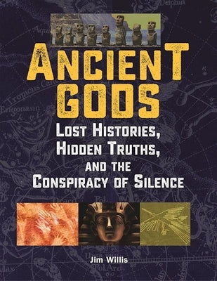 Ancient Gods: Lost Histories, Hidden Truths, and the Conspiracy of Silence - Paperback | Diverse Reads